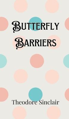 Butterfly Barriers