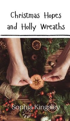 Christmas Hopes and Holly Wreaths