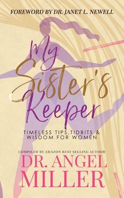 My Sister’s Keeper: Timeless Tips, Tidbits & Wisdom For Women