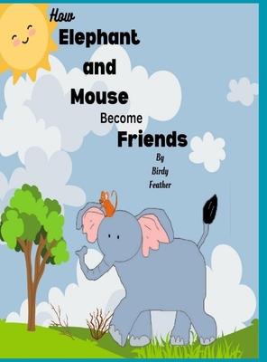 How Elephant and Mouse Become Friends