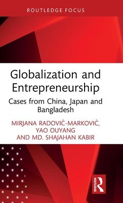 Globalization and Entrepreneurship: Cases from China, Japan and Bangladesh