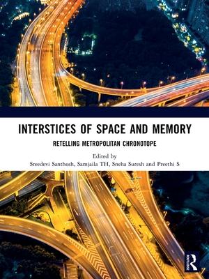 Interstices of Space and Memory