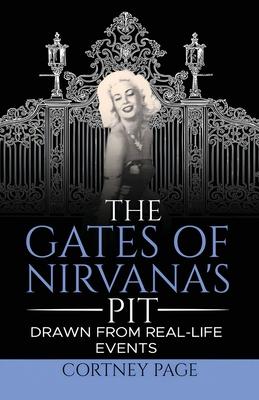 The Gates of Nirvana’s Pit: Drawn from real-life events