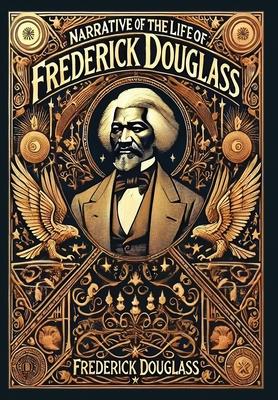 Narrative of the Life of Frederick Douglass (Collector’s Edition) (Laminated Hardback with Jacket)