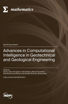 Advances in Computational Intelligence in Geotechnical and Geological Engineering