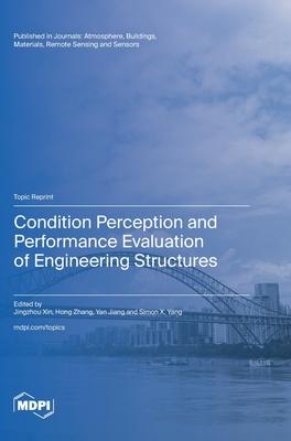 Condition Perception and Performance Evaluation of Engineering Structures