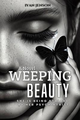 Weeping Beauty: A Dark Romantic Thriller with a Paranormal Twist