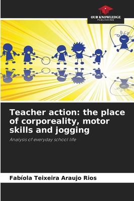 Teacher action: the place of corporeality, motor skills and jogging