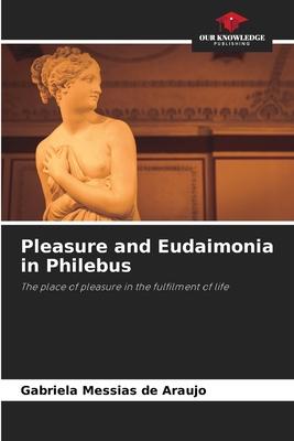 Pleasure and Eudaimonia in Philebus