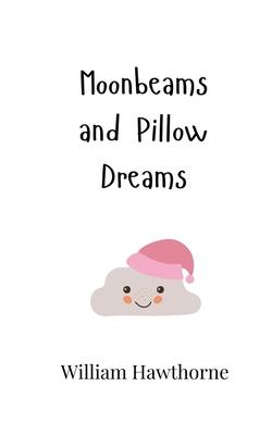 Moonbeams and Pillow Dreams