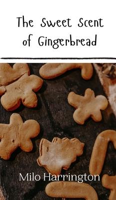 The Sweet Scent of Gingerbread