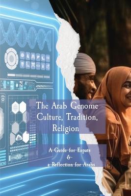 A guide to effective engagement in the Arab World: A Guide to Effective Engagement in the Arab World Strategies for Genetic Counselors, Experts and Sc