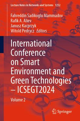 International Conference on Smart Environment and Green Technologies - Icsegt2024: Volume 2