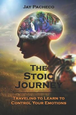 The Stoic Journey: Traveling to Learn to Control Your Emotions