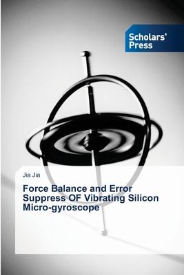 Force Balance and Error Suppress OF Vibrating Silicon Micro-gyroscope