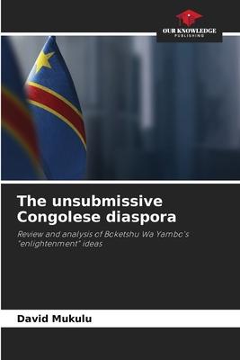 The unsubmissive Congolese diaspora