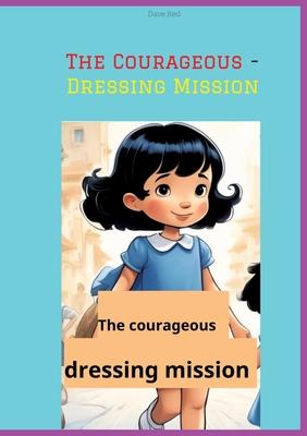 The Courageous - Dressing Mission