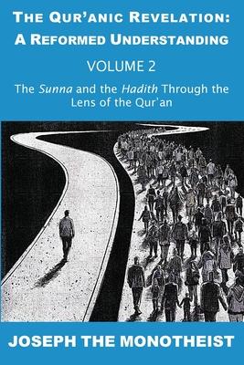 The Sunna and the Hadith Through the Lens of the Qur’an