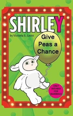 Shirley: Give Peas a Chance