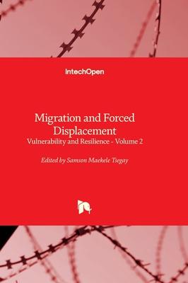 Migration and Forced Displacement - Vulnerability and Resilience - Volume 2