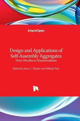 Design and Applications of Self-Assembly Aggregates - From Micelles to Nanoemulsions