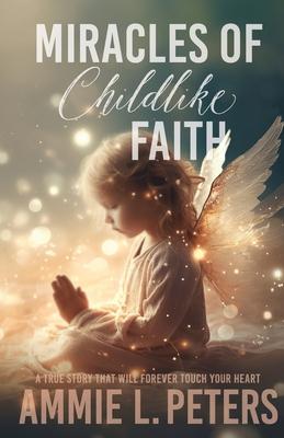 Miracles of Childlike Faith