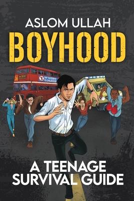 Boyhood: A Teenage Survival Guide