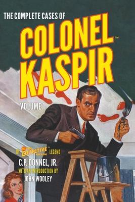 The Complete Cases of Colonel Kaspir, Volume 1