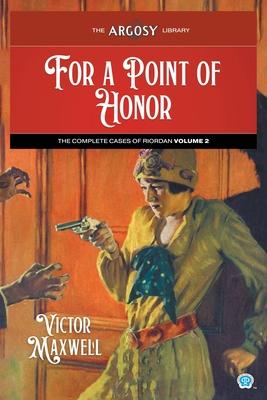 For a Point of Honor: The Complete Cases of Riordan, Volume 2