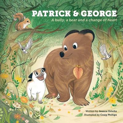 Patrick and George - A bully, a bear and a change of heart (Book 2)