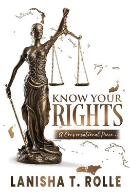 Know Your Rights: A Conversational Piece on the Importance of the Bahamas Constitution and a Breakdown of the Bill of Rights