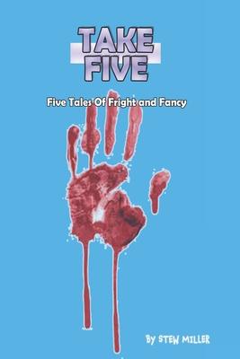 Take 5: Five Tales of Fright and Fancy