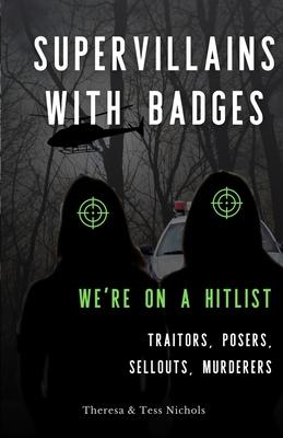 Supervillains with Badges - We’re on a Hitlist: Traitors, Posers, Sellouts, Murderers