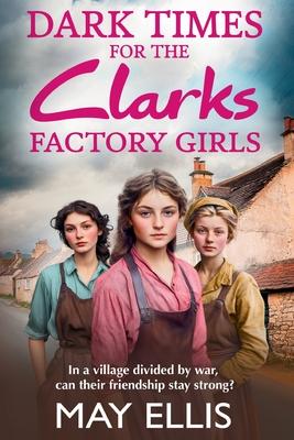 Dark Times for the Clarks Factory Girls