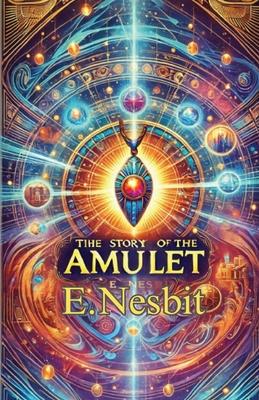 THE Story Of The Amulet(Illustrated)