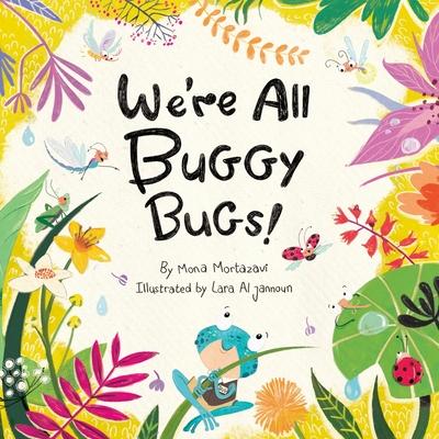 We’re All Buggy Bugs!