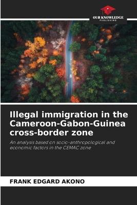 Illegal immigration in the Cameroon-Gabon-Guinea cross-border zone