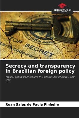 Secrecy and transparency in Brazilian foreign policy