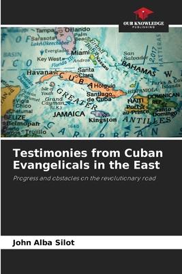 Testimonies from Cuban Evangelicals in the East