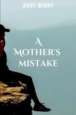 A mother’s mistake