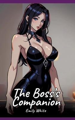 The Boss’s Companion: Sexy Erotic Stories for Adults Illustrated with Hentai Pictures - Naked Illustrations