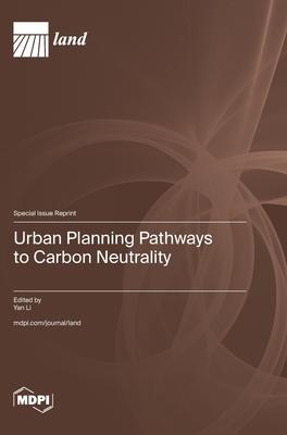 Urban Planning Pathways to Carbon Neutrality