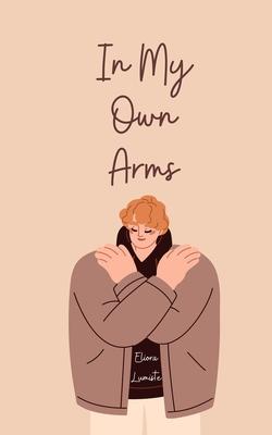 In My Own Arms