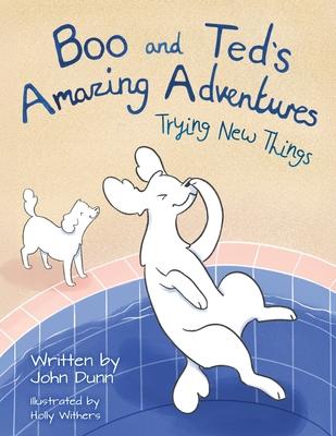 Boo and Ted’s Amazing Adventures: Trying New Things