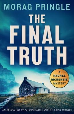 The Final Truth: An absolutely unputdownable Scottish crime thriller