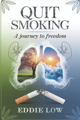 Freedom from Smoke: A Comprehensive Guide to Quitting Smoking