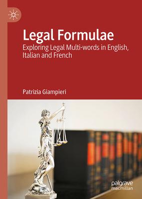 Legal Formulae: Exploring Legal Multi-Words in English, Italian and French