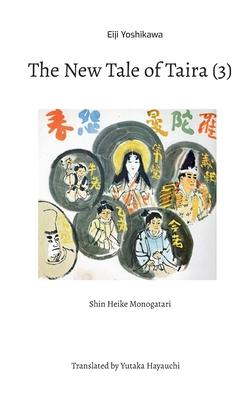 The New Tale of Taira (3): Shin Heike Monogatari