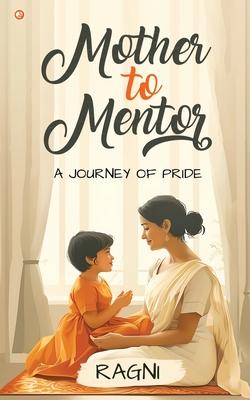 Mother to Mentor: A Journey of Pride