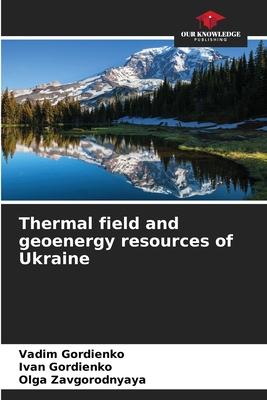 Thermal field and geoenergy resources of Ukraine